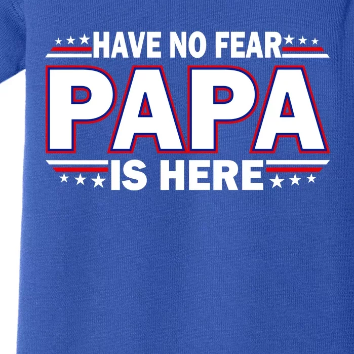 Have No Fear Papa Is Here Baby Bodysuit