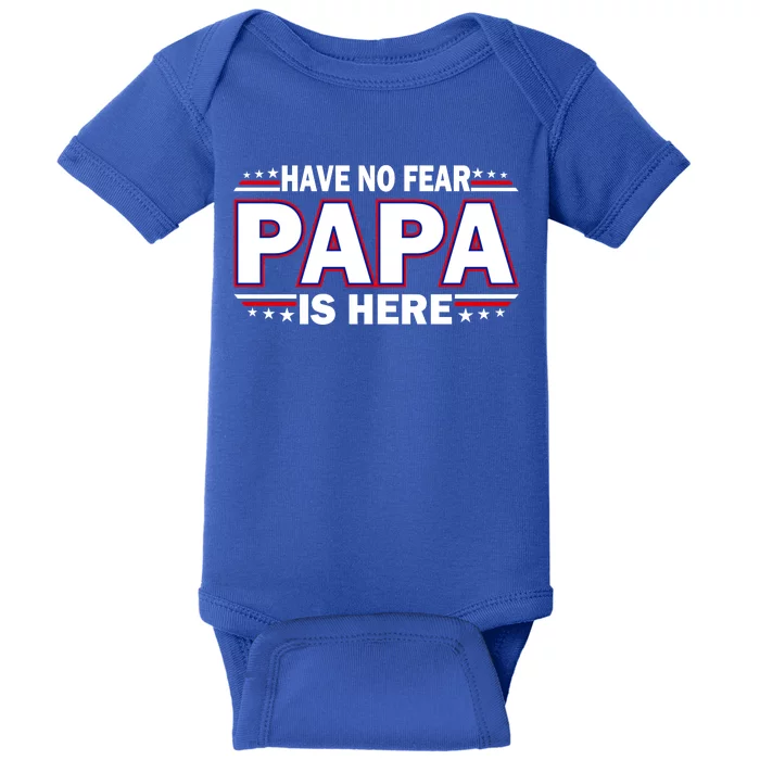 Have No Fear Papa Is Here Baby Bodysuit