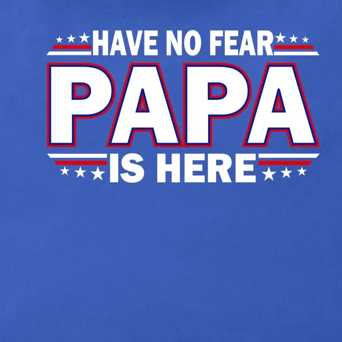 Have No Fear Papa Is Here Zip Tote Bag