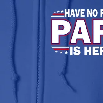 Have No Fear Papa Is Here Full Zip Hoodie