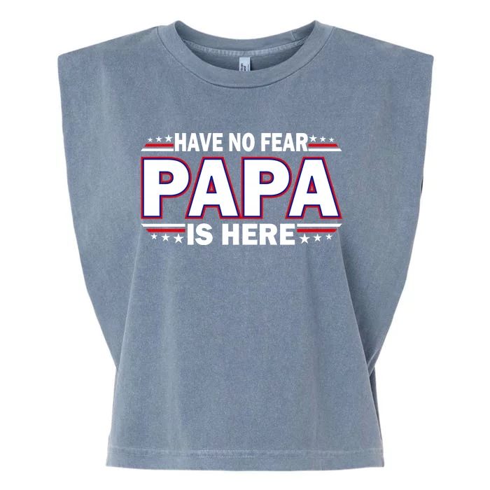 Have No Fear Papa Is Here Garment-Dyed Women's Muscle Tee