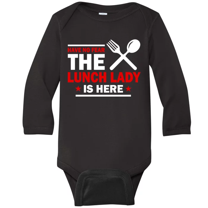 Have No Fear The Lunch Lady Is Here Baby Long Sleeve Bodysuit