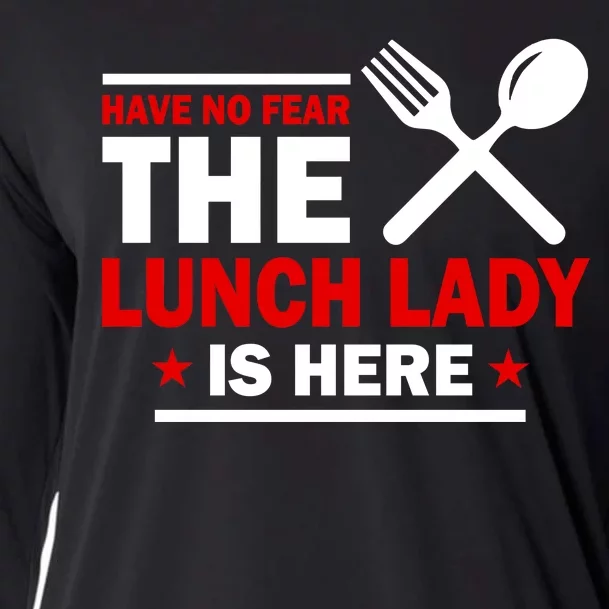 Have No Fear The Lunch Lady Is Here Cooling Performance Long Sleeve Crew