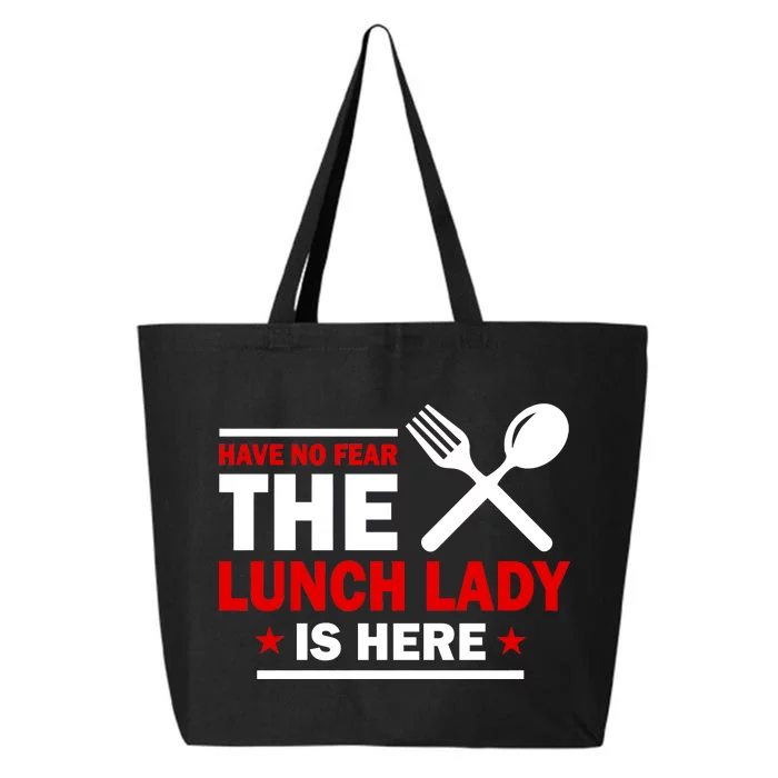 Have No Fear The Lunch Lady Is Here 25L Jumbo Tote