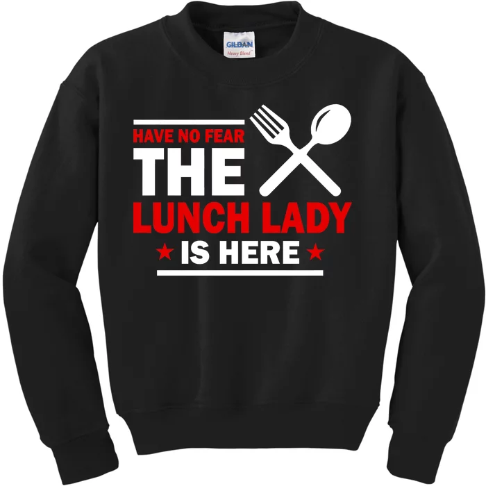 Have No Fear The Lunch Lady Is Here Kids Sweatshirt