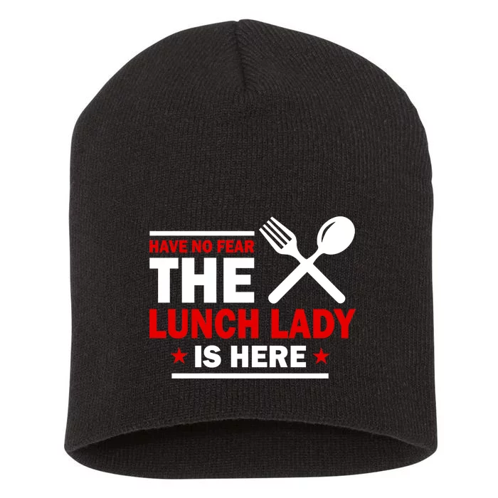 Have No Fear The Lunch Lady Is Here Short Acrylic Beanie