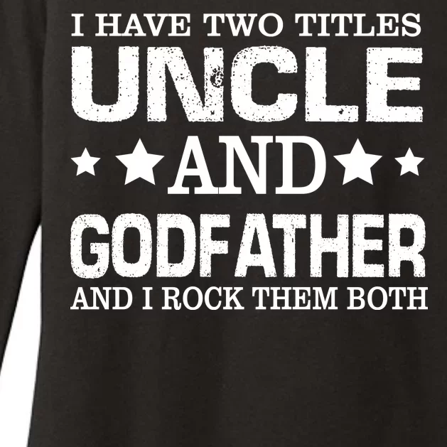 Have Two Titles Uncle And Godfather I Rock Them Both Womens CVC Long Sleeve Shirt