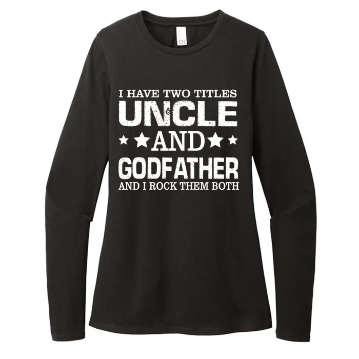 Have Two Titles Uncle And Godfather I Rock Them Both Womens CVC Long Sleeve Shirt