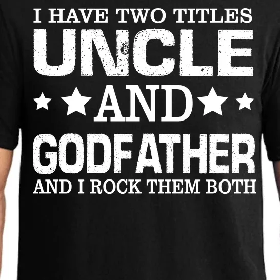 Have Two Titles Uncle And Godfather I Rock Them Both Pajama Set