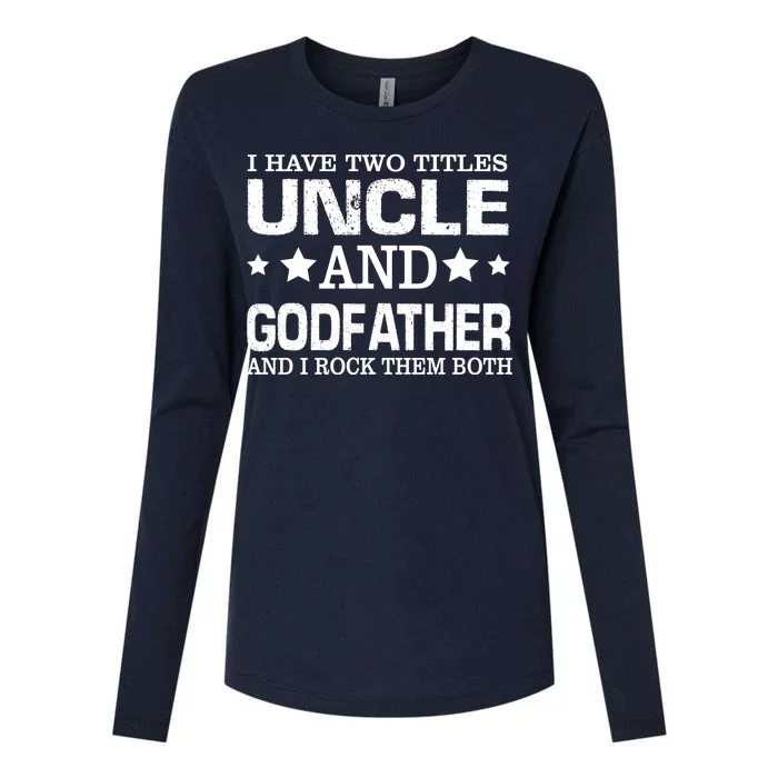 Have Two Titles Uncle And Godfather I Rock Them Both Womens Cotton Relaxed Long Sleeve T-Shirt