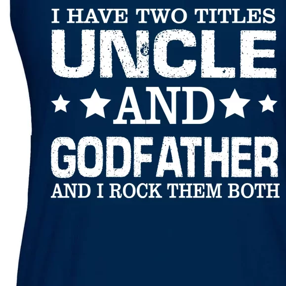 Have Two Titles Uncle And Godfather I Rock Them Both Ladies Essential Flowy Tank