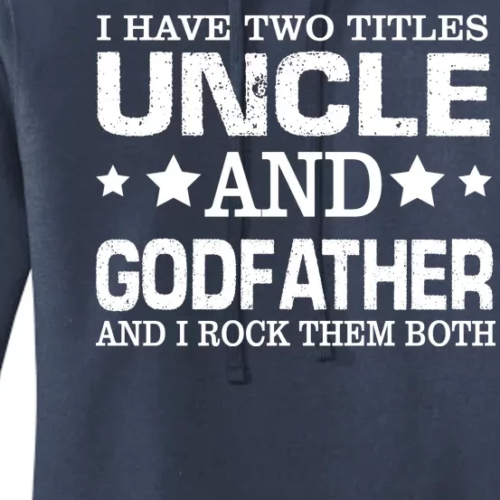 Have Two Titles Uncle And Godfather I Rock Them Both Women's Pullover Hoodie