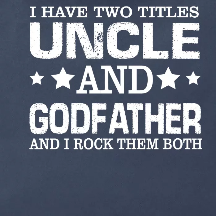 Have Two Titles Uncle And Godfather I Rock Them Both Zip Tote Bag