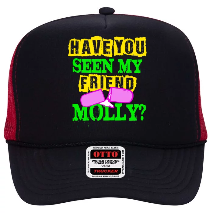 Have You Seen My Friend Molly High Crown Mesh Trucker Hat