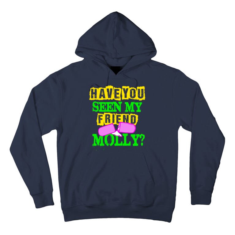 Have You Seen My Friend Molly Tall Hoodie