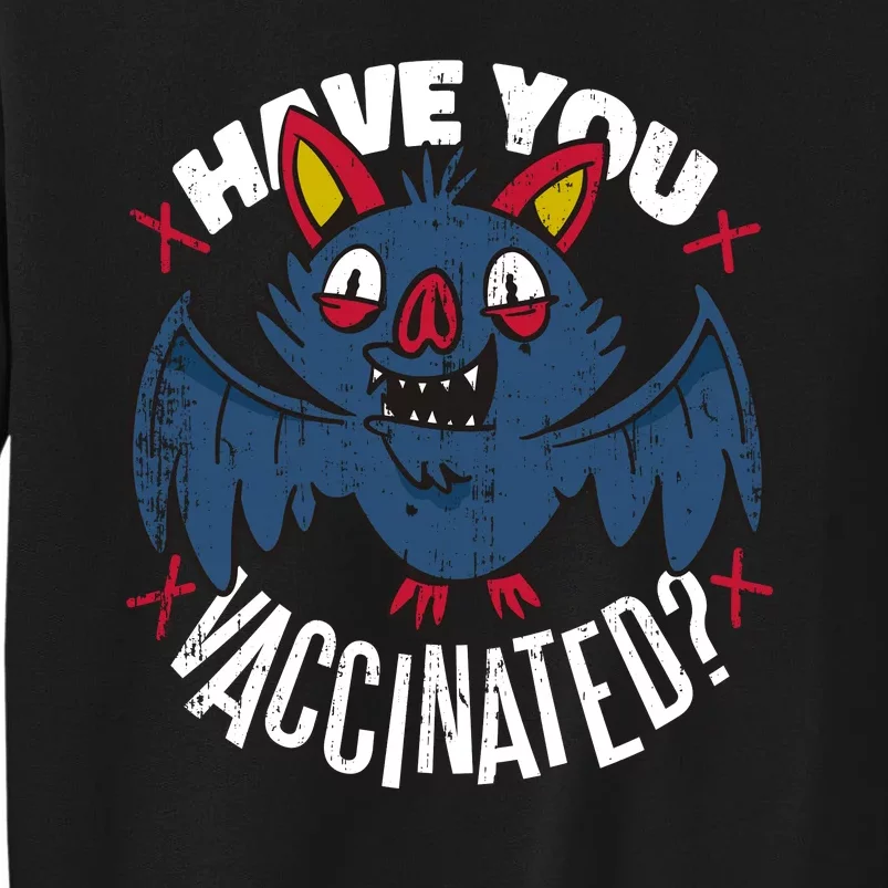 Have You Vaccinated Bat Tall Sweatshirt