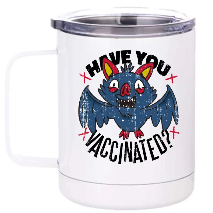 Have You Vaccinated Bat Front & Back 12oz Stainless Steel Tumbler Cup