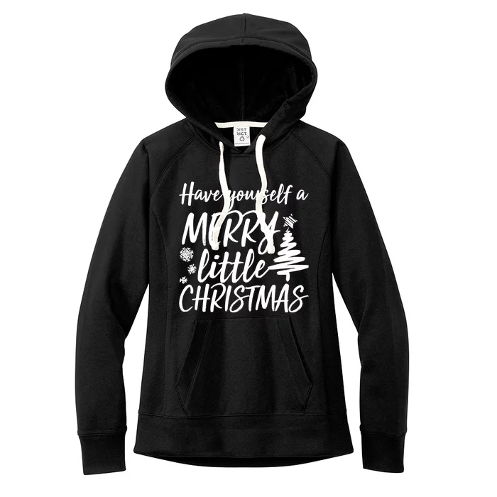 Have Yourself A Merry Little Christmas Women's Fleece Hoodie