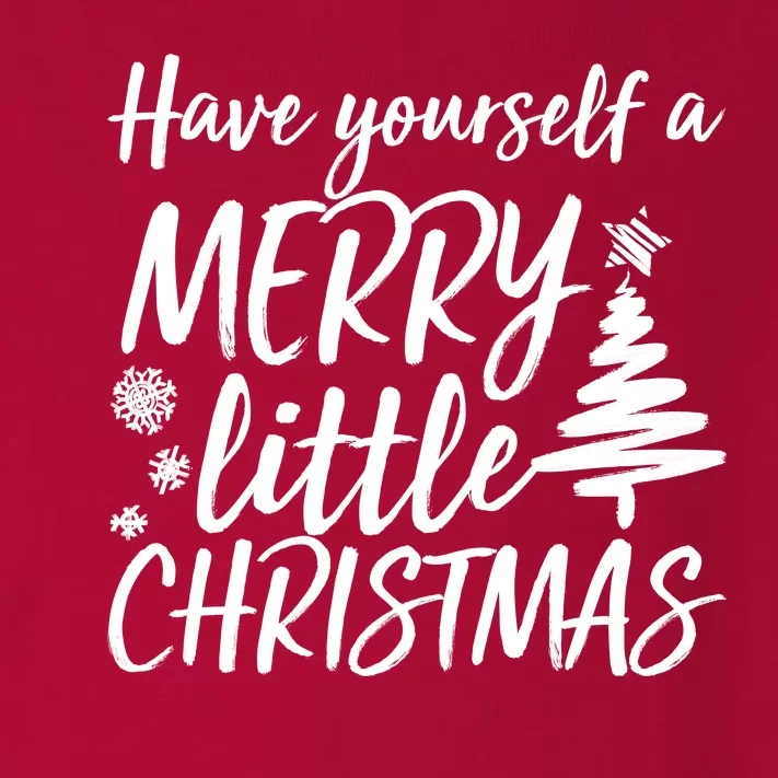 Have Yourself A Merry Little Christmas Toddler Long Sleeve Shirt