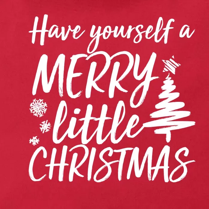 Have Yourself A Merry Little Christmas Zip Tote Bag