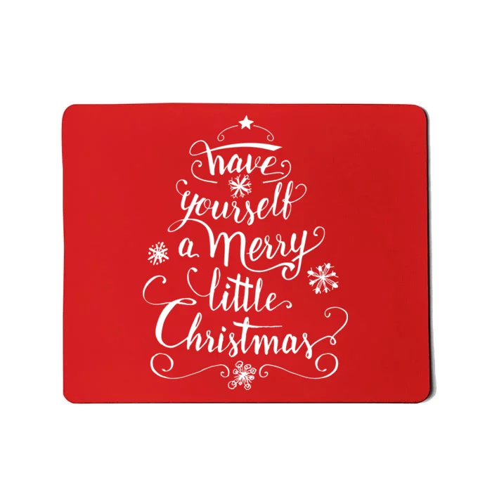 Have yourself a merry little Christmas graphic Mousepad