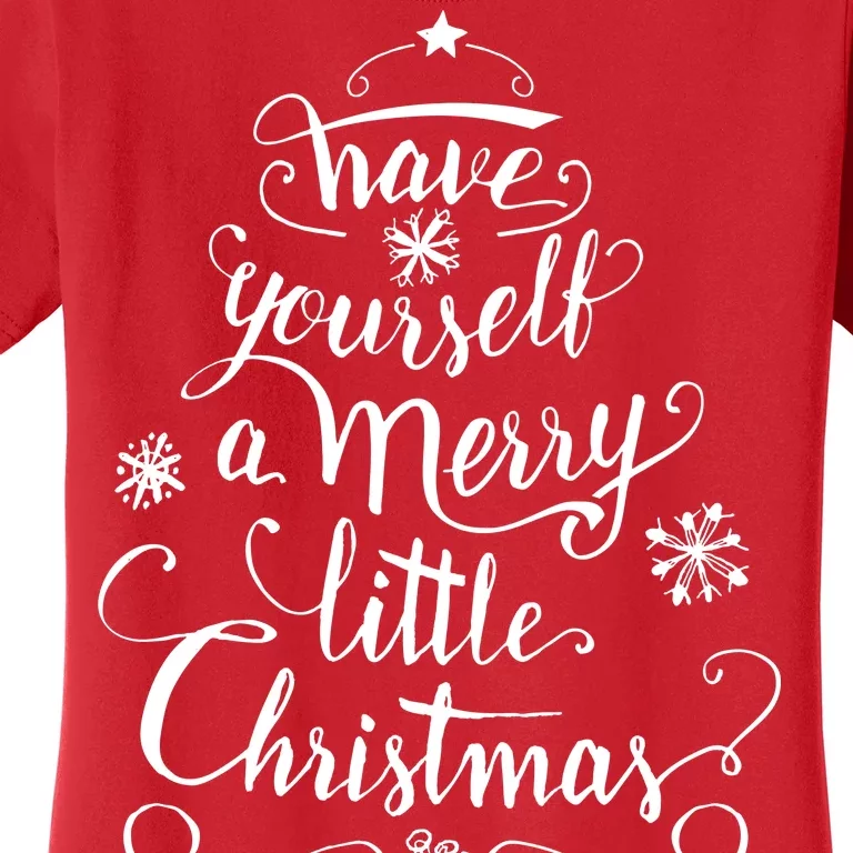 Have yourself a merry little Christmas graphic Women's T-Shirt