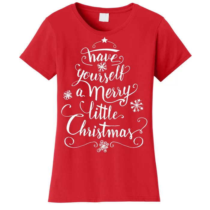 Have yourself a merry little Christmas graphic Women's T-Shirt