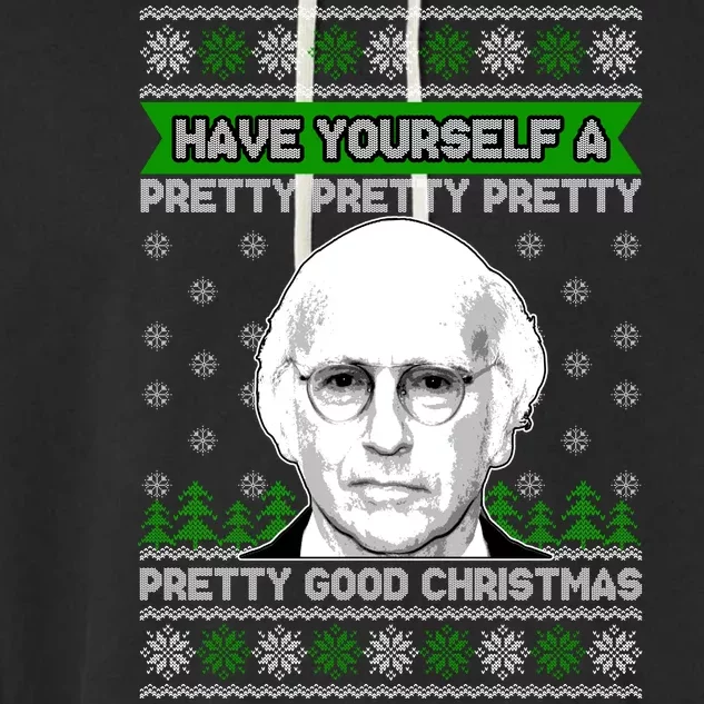 Have Yourself A Pretty Good Christmas Ugly Christmas Sweater Garment-Dyed Fleece Hoodie