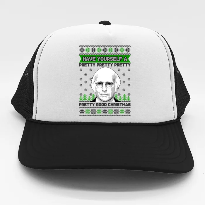 Have Yourself A Pretty Good Christmas Ugly Christmas Sweater Trucker Hat