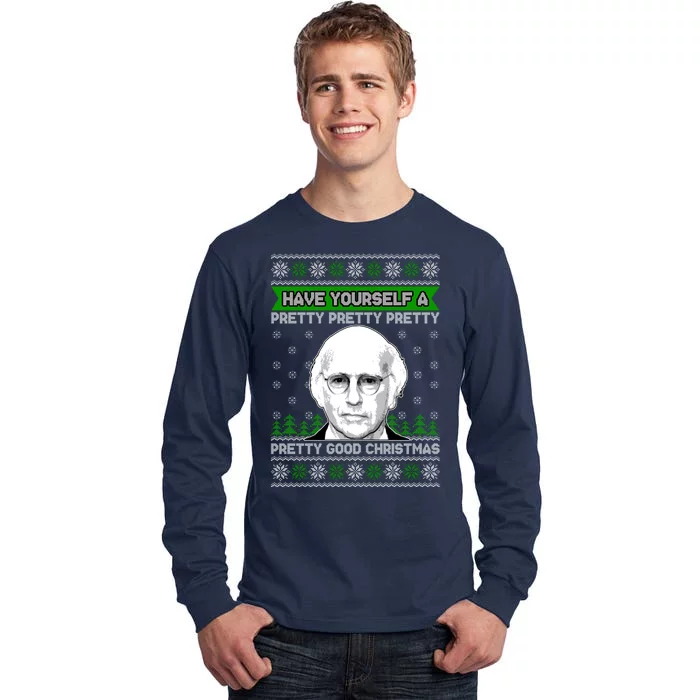 Have Yourself A Pretty Good Christmas Ugly Christmas Sweater Tall Long Sleeve T-Shirt