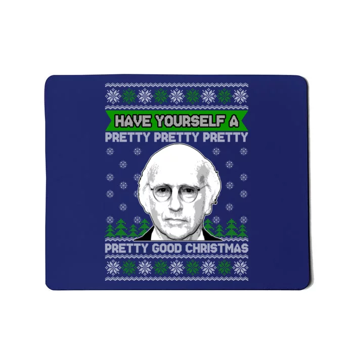 Have Yourself A Pretty Good Christmas Ugly Christmas Sweater Mousepad