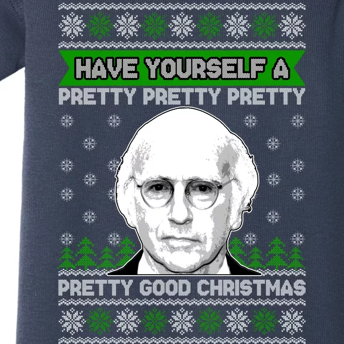 Have Yourself A Pretty Good Christmas Ugly Christmas Sweater Baby Bodysuit