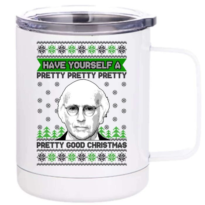 Have Yourself A Pretty Good Christmas Ugly Christmas Sweater Front & Back 12oz Stainless Steel Tumbler Cup