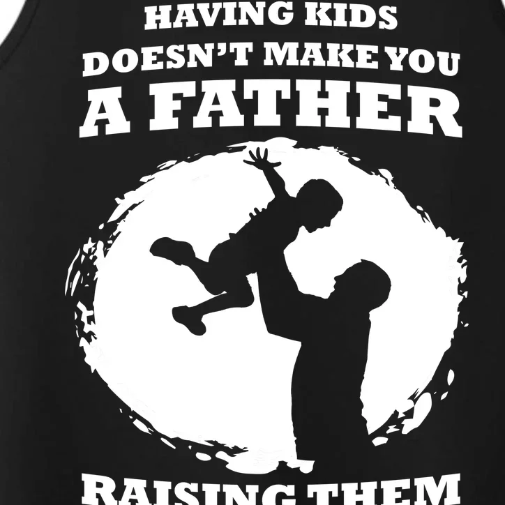 Having Kids Doesn't Make You A Father Raising Them Does Performance Tank