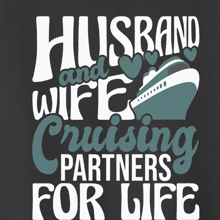 Husband And Wife Cruising Partners For Life Cruiser Cruise Toddler T-Shirt