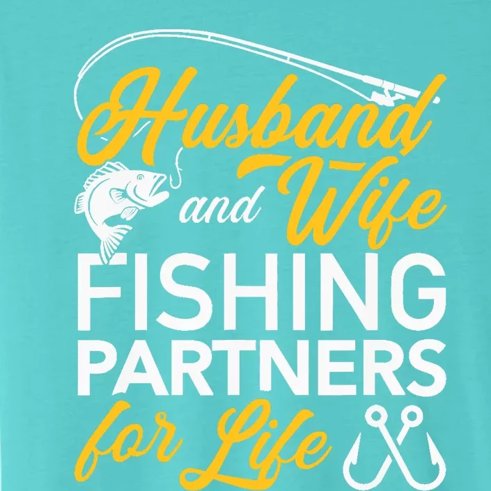 Husband and wife fishing partners for life ChromaSoft Performance T-Shirt