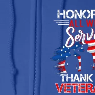 Honoring All Who Served Thank You Veterans Day Gift Full Zip Hoodie