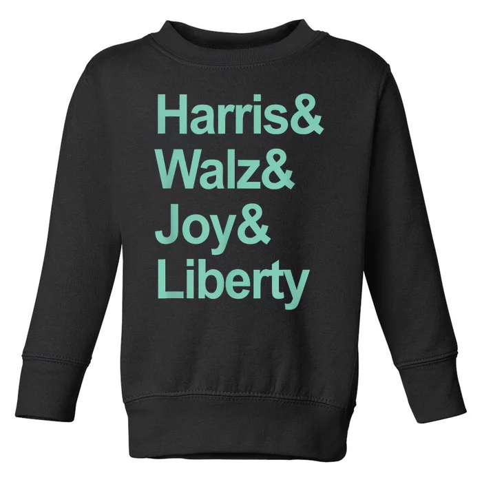 Harris And Walz And Joy And Liberty Toddler Sweatshirt