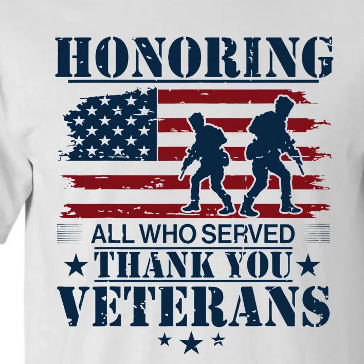 Honoring All Who Served Thank You Veterans Day Us Tall T-Shirt