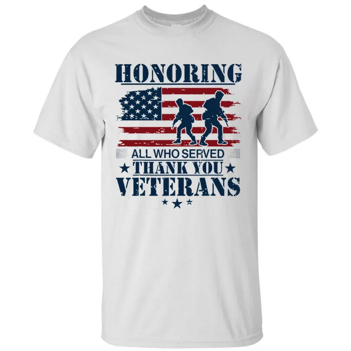 Honoring All Who Served Thank You Veterans Day Us Tall T-Shirt