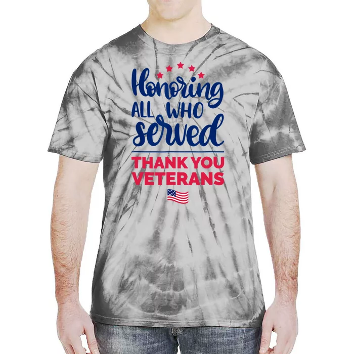 Honoring All Who Served Thank You Veterans Day Tie-Dye T-Shirt