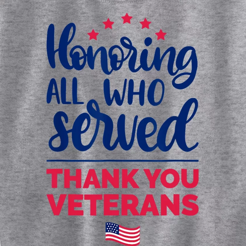 Honoring All Who Served Thank You Veterans Day Kids Sweatshirt