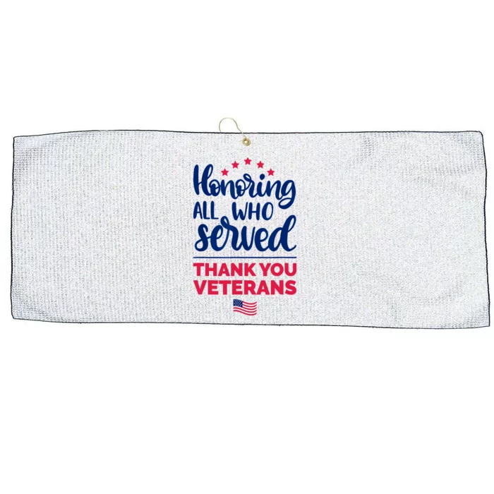 Honoring All Who Served Thank You Veterans Day Large Microfiber Waffle Golf Towel