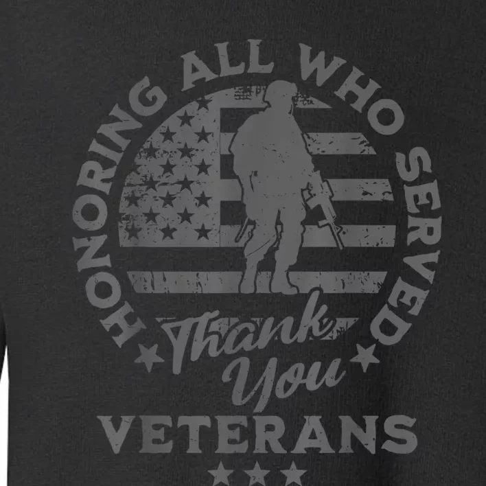 Honoring All Who Served Thank You Veterans Day American Flag Toddler Sweatshirt