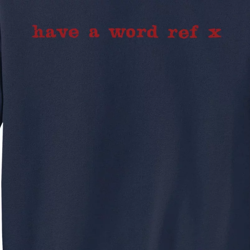 Have A Word Ref X Euro Tall Sweatshirt