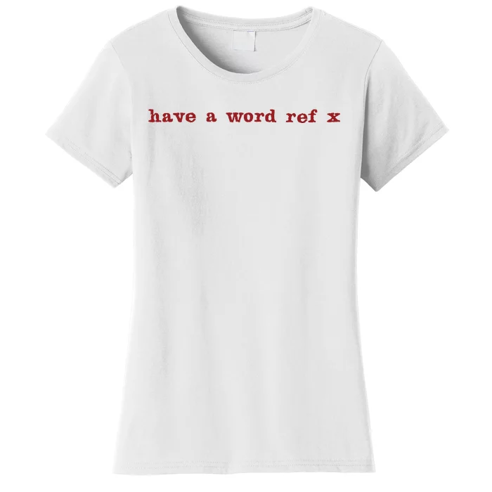 Have A Word Ref X Euro Women's T-Shirt