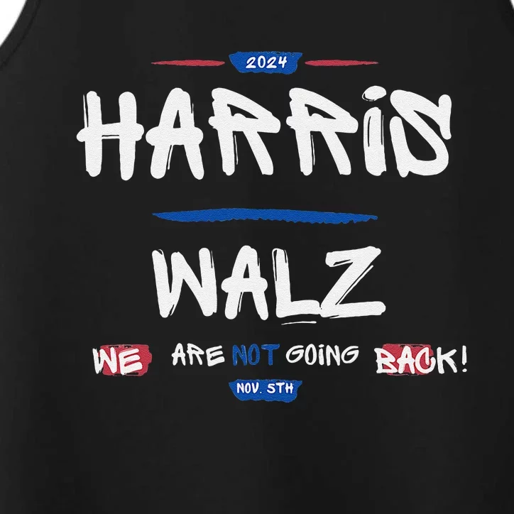 Harris And Walz We Are Not Going Back Nov 5th 2024 Vote Performance Tank