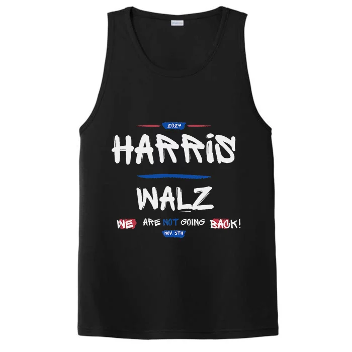 Harris And Walz We Are Not Going Back Nov 5th 2024 Vote Performance Tank