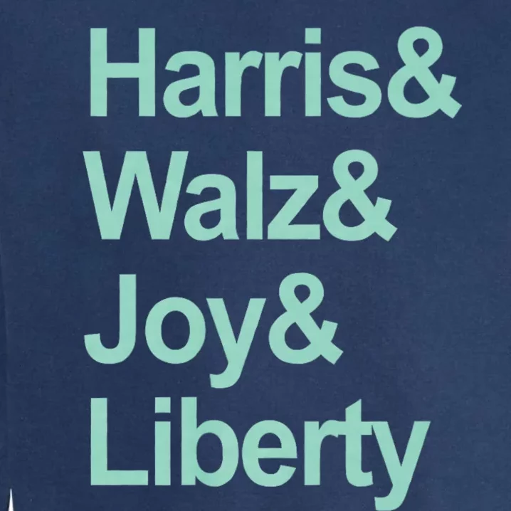 Harris And Walz And Joy And Liberty Garment-Dyed Sweatshirt