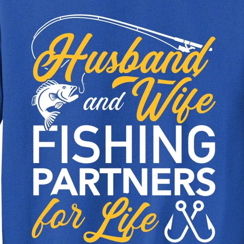 Husband And Wife Fishing Partners For Life Gift Tall Sweatshirt